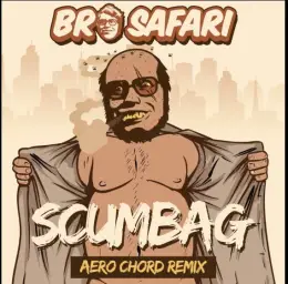 Bro Safari - Scumbag (Aero Chord Remix) (비트, 트랩, 격렬)