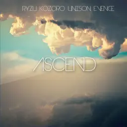 Ryzu, Kozoro, Unison & Evence - Ascend (신남, 비트, 신비, 격렬, 흥함, 활기)