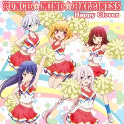 언해피 OP - PUNCH☆MIND☆HAPPINESS Happy Clover