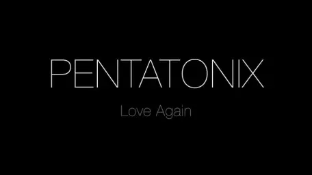 Pentatonix - Love Again (애절, 쓸쓸, 우울, 신비, 긴박, 격렬, 진지, 긴장, 흥함, 애잔, 심각, 아련, 몽환)