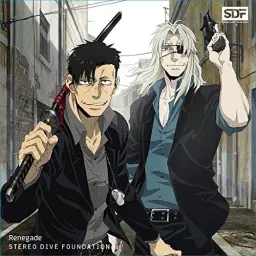 갱스터 OP - Renegade [STEREO DIVE FOUNDATION]