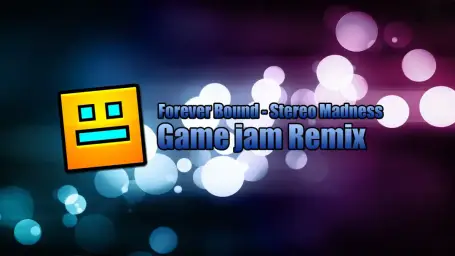 Forever Bound - Stereo Madness(Game jam Remix)