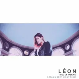 LÉON - Tired of Talking (A-Trak & Cory Enemy Remix) (경쾌, 신비, 비트, 흥겨움, 리믹스)