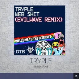 Tryple-Web Shit(덥스텝,필티,신남)