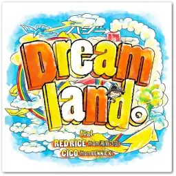ハジ→ (하지→) - Dreamland。feat. RED RICE (from 湘南乃風), CICO (from BENNIE K)