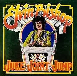 8. Elvin Bishop - Fooled Around And Fell In Love