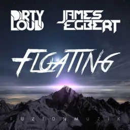 Dirtyloud & James Egbert - Floating (Original Mix) (신남, 비트, 클럽, 격렬, 흥함, 흥겨움)