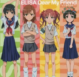 어떤 과학의 초전자포 ED - Dear My Friend ～아직 보지 못한 미래에(まだ見ぬ未來へ)～ E.M ver.／ELISA