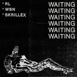 RL Grime & What So Not & Skrillex - Waiting (Original Mix) [심각, 강렬, 트랩]