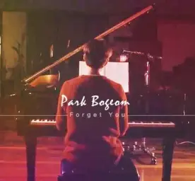 forget you - 박보검.ver (여유, 잔잔, 애잔)