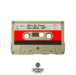 We're Not Friends - Oldskool VIP (비트,흥함,격렬,일렉)