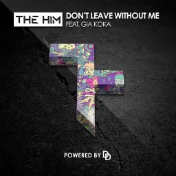 The Him - Don't Leave Without Me (Feat. Gia Koka) [여유, 일상, 박력]