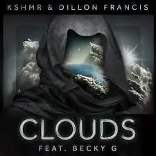 Dillon Francis & KSHMR (ft. Becky G) - Clouds [신남, 일렉, 하우스, 리믹스]