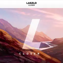 Laszlo - Closer (Closer EP, Monstercat)