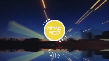 Make Acid - Vite (비트, 신남)