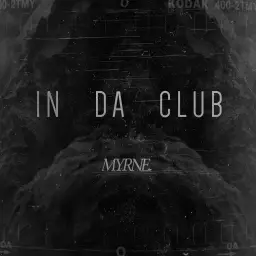 MYRNE - In Da Club [비트, 흥함, 리믹스]