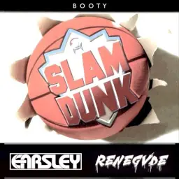 Valentino Khan & Skrillex - Slam Dunk [EARSLEY & RENEGVDE BOOTY] {Feat. Kstylis} (흥겨움,격렬,비트,일렉)