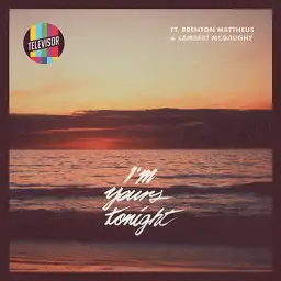 Televisor - I'm Yours Tonight(Ft. Brenton Mattheus & lambert McGaughy) (누디스코,아련,추억,흥겨움)