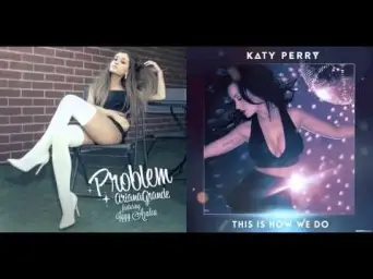 Ariana Grande & Katy Perry - This Is Problem (Mashup) (신남, 흥겨움)