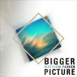 Matthew Parker - Bigger Picture (Just A Gent Remix) (클럽, 비트, 진지, 흥겨움)