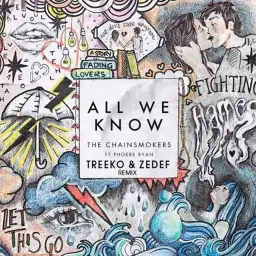 The Chainsmokers - All We Know [Treeko & Zedef Remix] {Feat. Phoebe Ryan} (아련,감동,비트,일렉)