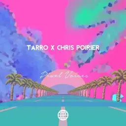 Tarro X Chris Poirier - Pixel Voices (Original Mix) (신남, 비트, 신비, 경쾌, 발랄, 산뜻)