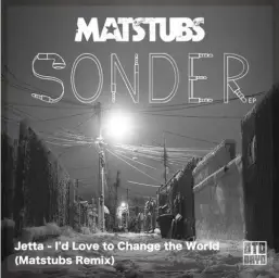 Jetta - I'd Love To Change The World (Matstubs Remix)
