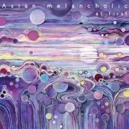 Asian melancholic-wander and drain(비트, 일렉, 물소리, 몽환, 잔잔, 진지, 클럽, 신비)