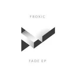 Froxic - Fade (Fade EP)
