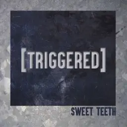 Sweet Teeth - [TRIGGERED] (비트,흥함,웅장,클럽)