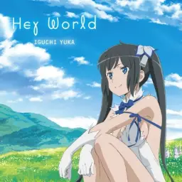 井口裕香 「이구치 유카」 - Hey World 「던전에서 만남을 추구하면 안되는걸까 OP」