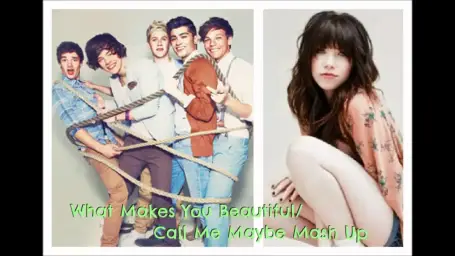 One Direction & Carly Rae Jepsen - What Makes You Beautiful Call Me Maybe [Mashup] (신남, 흥겨움, 경쾌, 활기, 발랄)
