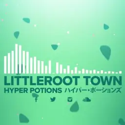 Hyper Potions - Littleroot Town (비트, 8비트, 활기, 정화)