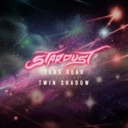 Zeds Dead - Stardust (ft. Twin Shadow) [활기, 펑크, 강렬]